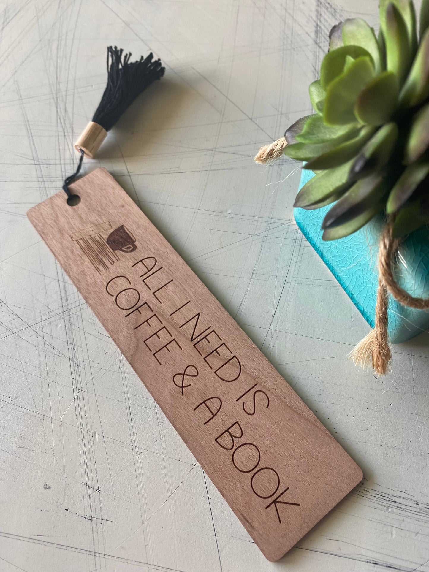 All I Need is Coffee and a Book - Wood Bookmark